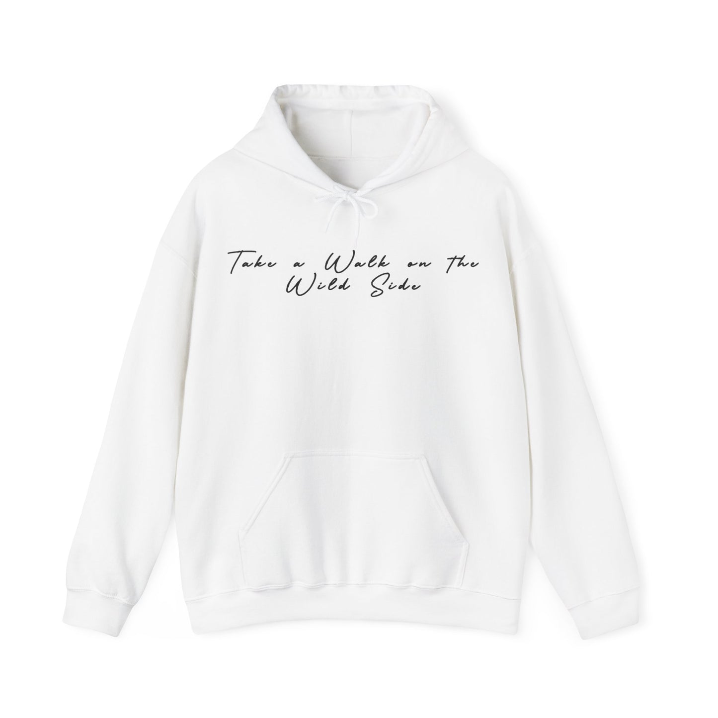 Take a walk on the Wild Side - Unisex Hoodie