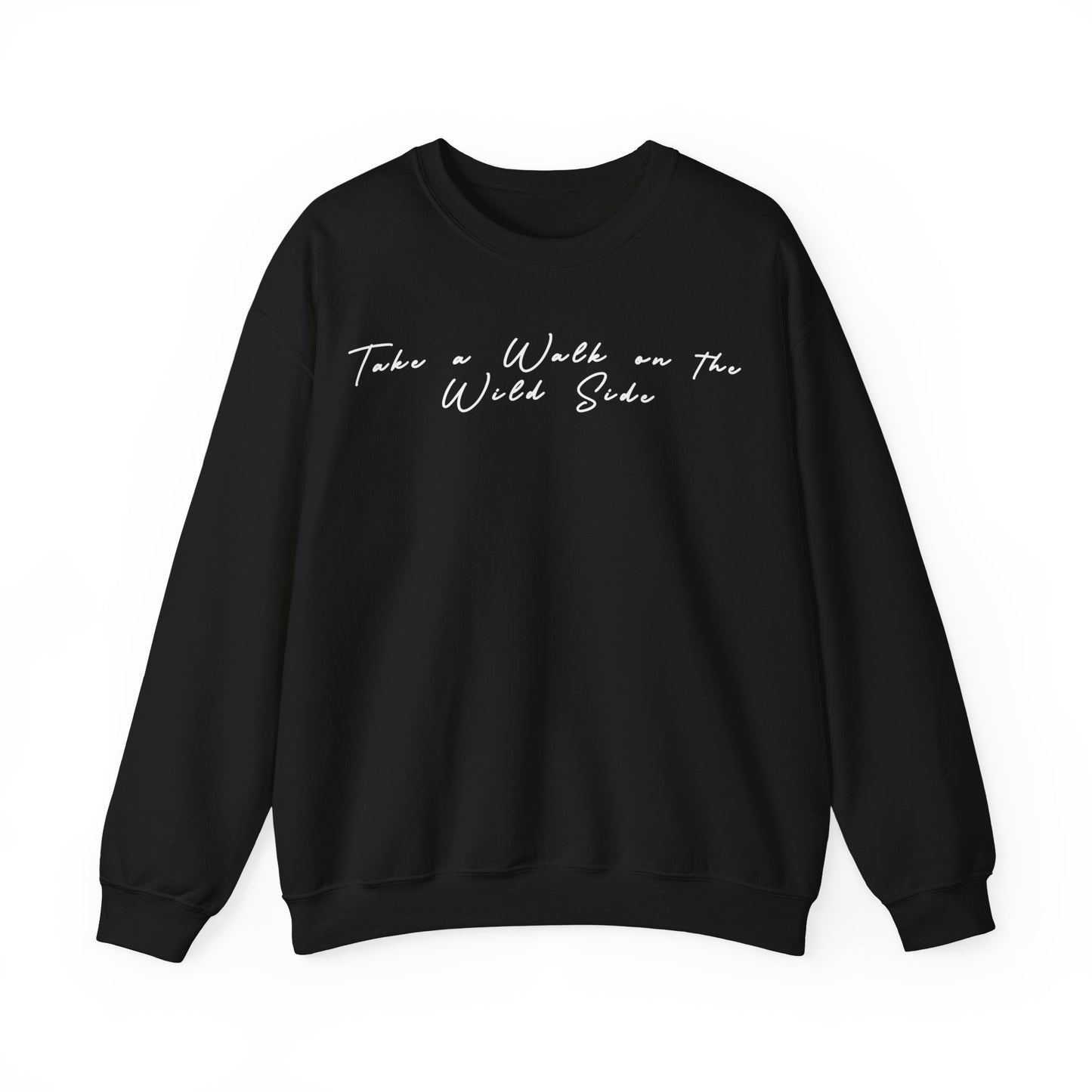 Take a walk on the wild side - Unisex sweatshirt