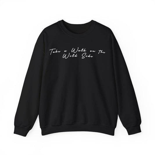 Take a walk on the wild side - Unisex sweatshirt